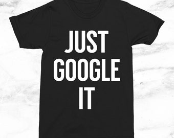 just google it t shirt