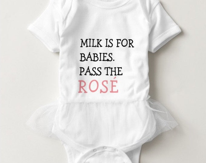 Baby Onesie Tutu - Milk is for babies. Pass the rosé.