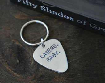Hand Stamped "Laters, Baby." Aluminum Keychain*50 Shades of Grey**Fifty Shades Quote*