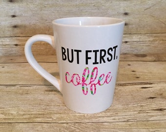 But First Coffee Mug | Gift for her | Birthday Gift | Housewarming Gift | Hostess Gift | Gift for Her | Coworker Gift | Coffee Cup