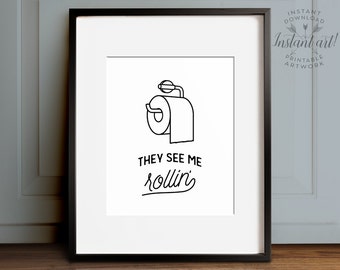 Bathroom art, Funny bathroom print, PRINTABLE art, Bathroom wall decor, They see me rollin', Gift for him, Washroom decor, Bathroom prints
