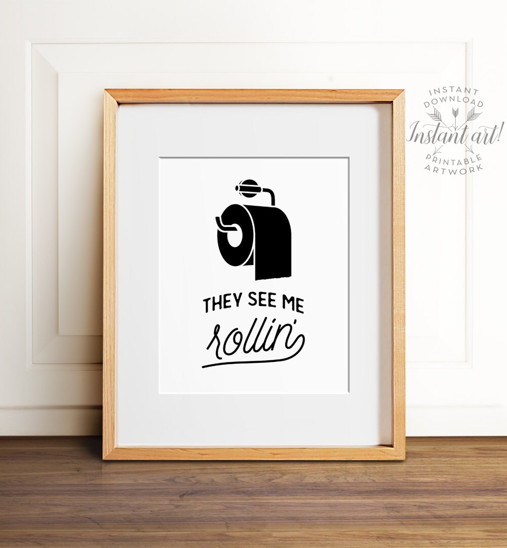 Bathroom Art They See Me Rollin Printable Art Funny