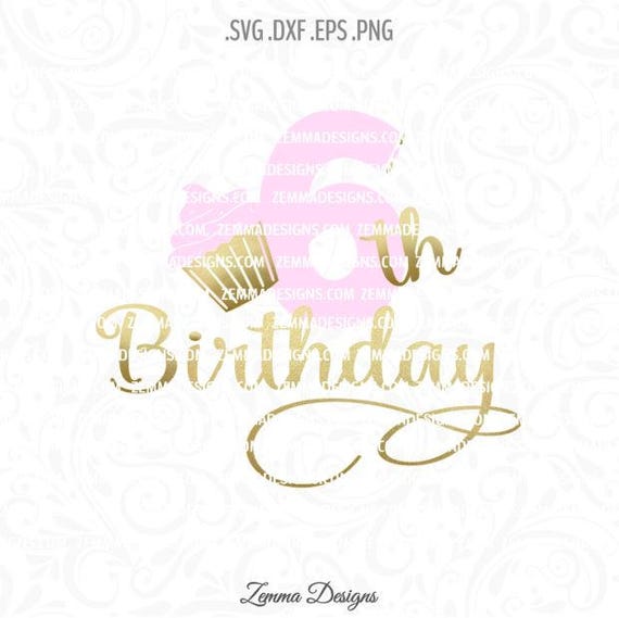 Download sixth birthday svg 6th birthday svg cupcake svg svg