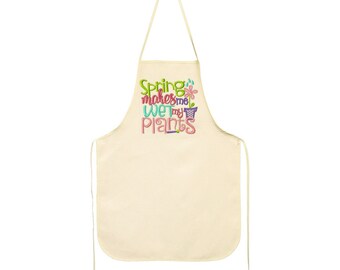 Spring Makes Me Wet My Plants Embroidered Apron- Easter Spring Apron - Gardeners Apron - Easter Embroidered Apron