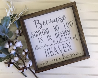Because someone we love is in Heaven, there's a little bit of Heaven in our home- Memorial Gift- Sympathy Gift- Rustic Home Wall Decor