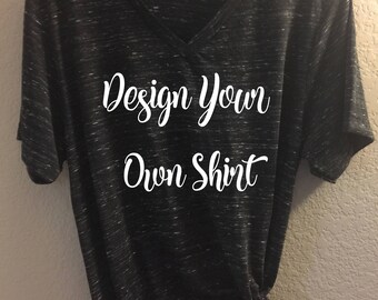 Design Your Own Shirt - Bella Canvas Unisex Tee, Custom shirt, Graphic Tee, Custom text, your text here, desing your own, custom tshirt
