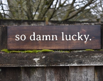 So Damn Lucky Wood Sign - Dave Matthews Band - Song Lyrics - DMB- Fan Signs - Anniversary Gift