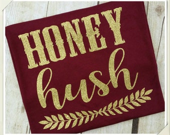 honey hush shirt