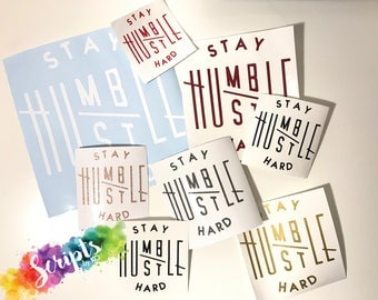 Stay humble hustle hard decal, Laptop decal, motivation decal, vinyl sticker, humble decal sticker, cell phone, hustle decal vinyl