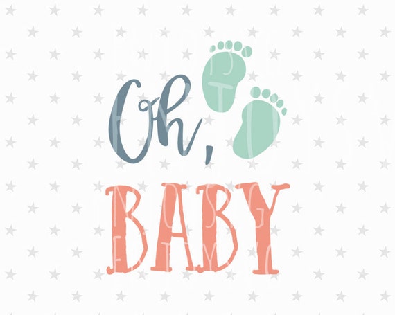 Download Oh Baby SVG File Baby SVG cut File New Baby svg Baby Feet svg