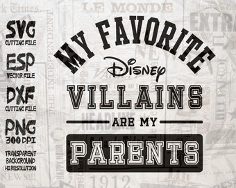 my favorite Disney Villains are my parents SVG Clipart - Cut files - Svg Dxf Eps Pdf Png