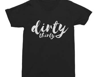 30th Birthday T-Shirt Dirty Thirty T-Shirt Mens Tee Cotton Gift 30th Bday Present T-Shirt Funny Men's T-Shirt - 5 Colours