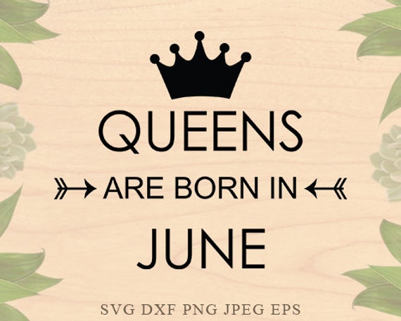 Download Birthday svg Queens are born in June svg Birthday girl svg
