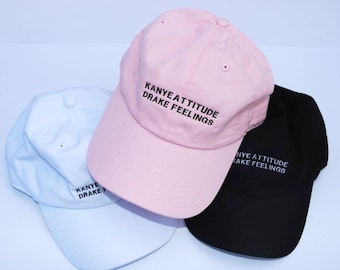 Kanye Attitude / Drake Feelings Cap