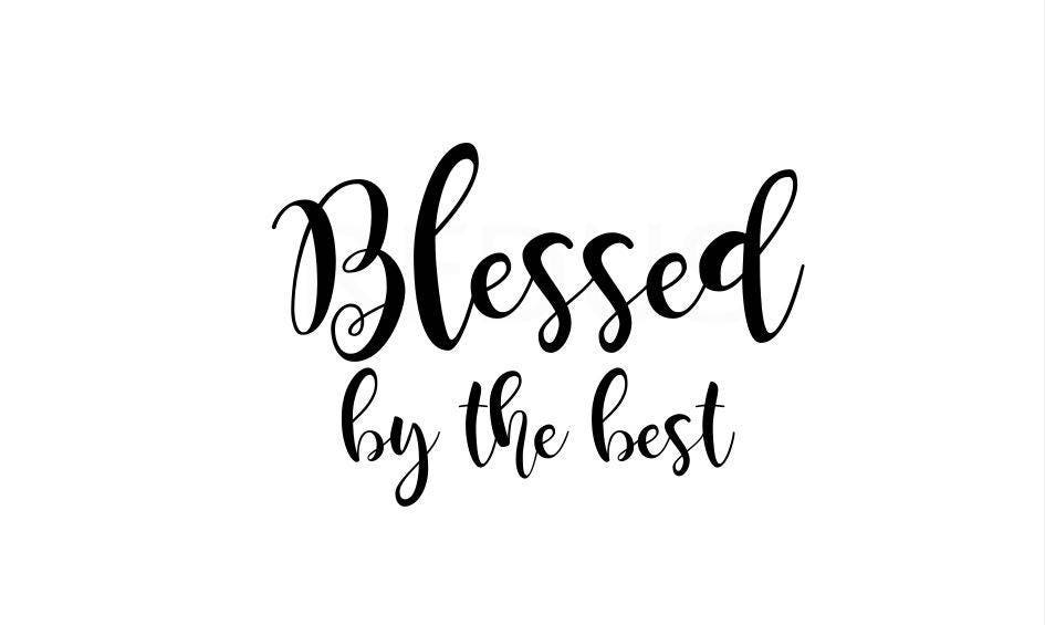 Download Blessed by the best SVG jesus love svg god svg bible svg