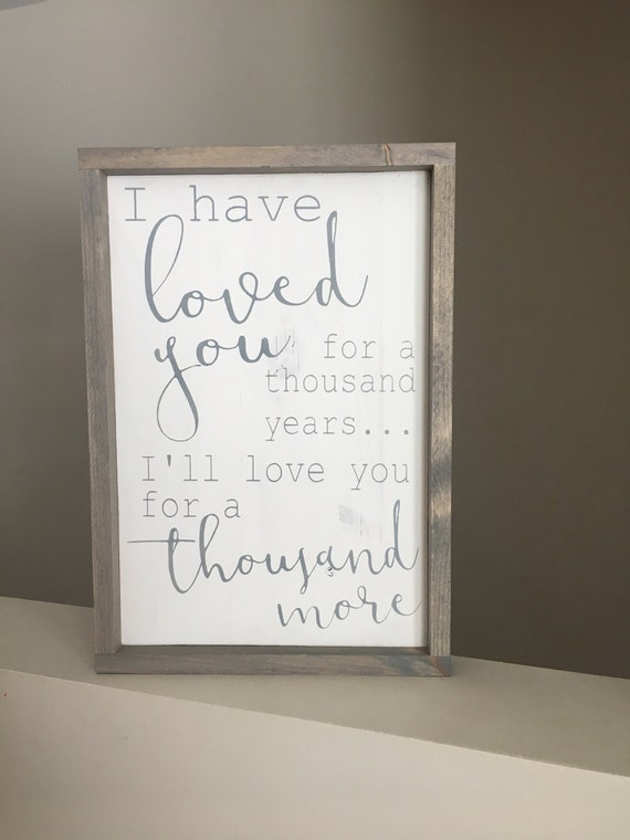 I have loved you sign thousand years romantic sign wood