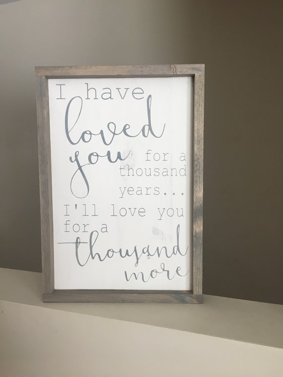 I have loved you sign thousand years romantic sign wood