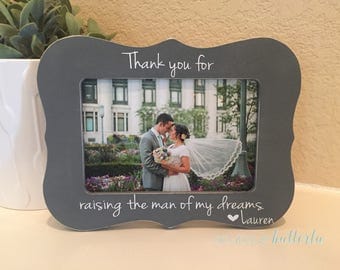 Thank You For Raising The Man Of My Dreams Wedding Thank You Gift For Mother Of The Groom Father Of The Bride Frame