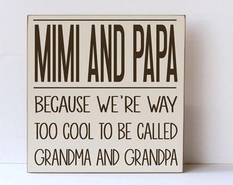 Mimi and Papa Wood Sign, Grandparent Decor, Gift for Mimi and Papa, Wall Art for Mimi and Papa, Too Cool Mimi Papa, Grandparent Gift