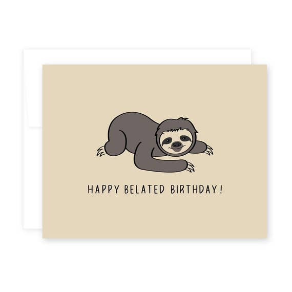 Happy Belated Birthday // Sloth