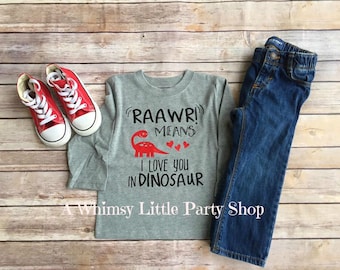 Rawr Means I love You in Dinosaur Shirt, Valentines Shirt, Boy Valentines Shirt, Toddler Boy Valentine Shirt