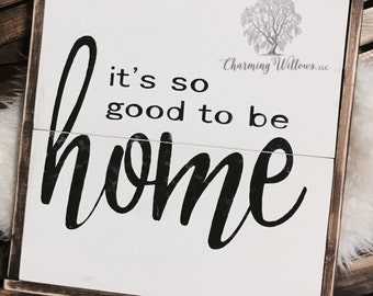 Download It's So Good To Be Home Wooden Sign White with Black