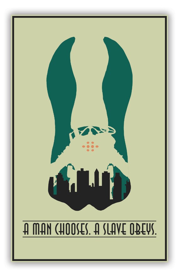 Bioshock A Man Chooses A Slave Obeys