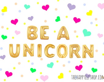 16" Gold BE A UNICORN balloons/banner unicorn party decor. unicorn party. unicorn balloons. Uni Party. Birthday Decoration. Unicorn Balloon.