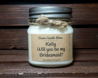 Will you be my Bridesmaid Gift - Matron of Honor - 8oz Soy Candle Handmade - Wedding Candles - Bridesmaid Proposal - Maid of Honor
