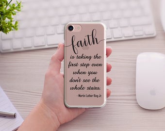 Inspirational iPhone case, FAITH is taking the first step even when you don't see the whole stairs 5/5s/SE 6/6s 6splus/6plus 7/7Plus