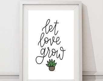 Let Love Grow | Wall Print | Succulent | Home Decor | Love Quotes | Minimalist Decor | Love Print | Succulent Decor