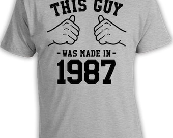 30th Birthday Gifts For Men Custom Birthday Shirt Bday T Shirt Personalized TShirt This Guy Was Made In 1987 Birthday Mens Tee TGW-846