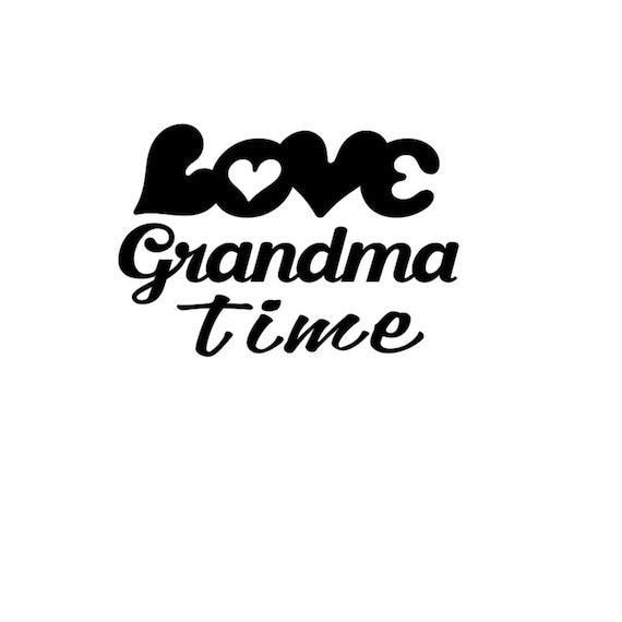 Love Grandma Time SVG File Instant Download SVG Digital File