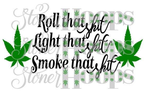 Download Weed SVG Stoner SVG Roll That Light That Smoke That SVG Pot