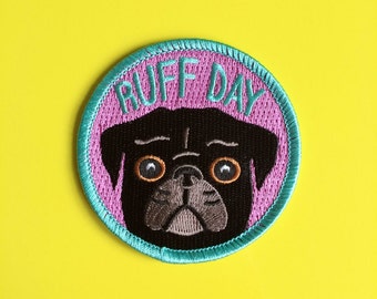 Pug Iron On Patch, Black Pug Patch, Dog Patch, Funny Embroidered Patch, Ruff Day Patch, Pug Embroidered Patch, Funny Pug Badge, Cute Dog
