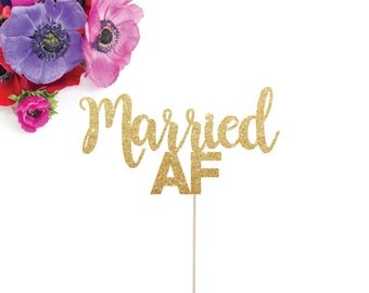 Married AF Cake Topper, Wedding Cake Topper, Anniversary Cake Topper, Glitter Topper, Wedding Decoration, Bridal Shower Decor, Gold Glitter