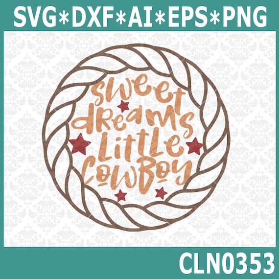 Download CLN0353 Sweet Dreams Little Cowboy Rope Circle Boy Lasso SVG