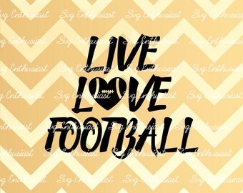 Live Love Football SVG, Football SVG, Football ball Svg, Football player Svg, Cricut, Dxf, PNG, Vinyl, Eps, Cut File, Clip Art, Vector