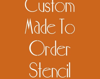 Custom Made Stencil Made to Order Choose any Font Design