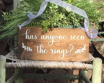 has anyone seen the rings - has anyone seen the rings sign - Wedding sign - Here comes the Bride sign - custom sign - custom wedding sign
