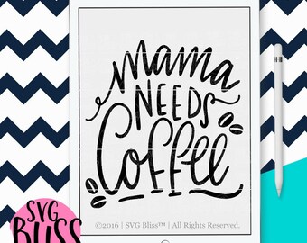 Coffee SVG| Handlettered SVG for Cricut or Silhouette Crafters| Mama Needs Coffee| svg eps dxf png| instant digital download