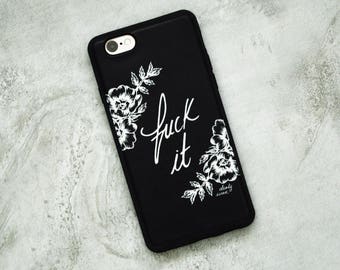 Fuck It, Eco-Friendly Soft Phone Case, iPhone 6/6s, Tattoo Style, Quote Case, Flower Illustration, Biodegradable