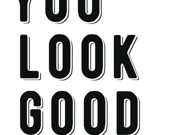 You look good | Etsy