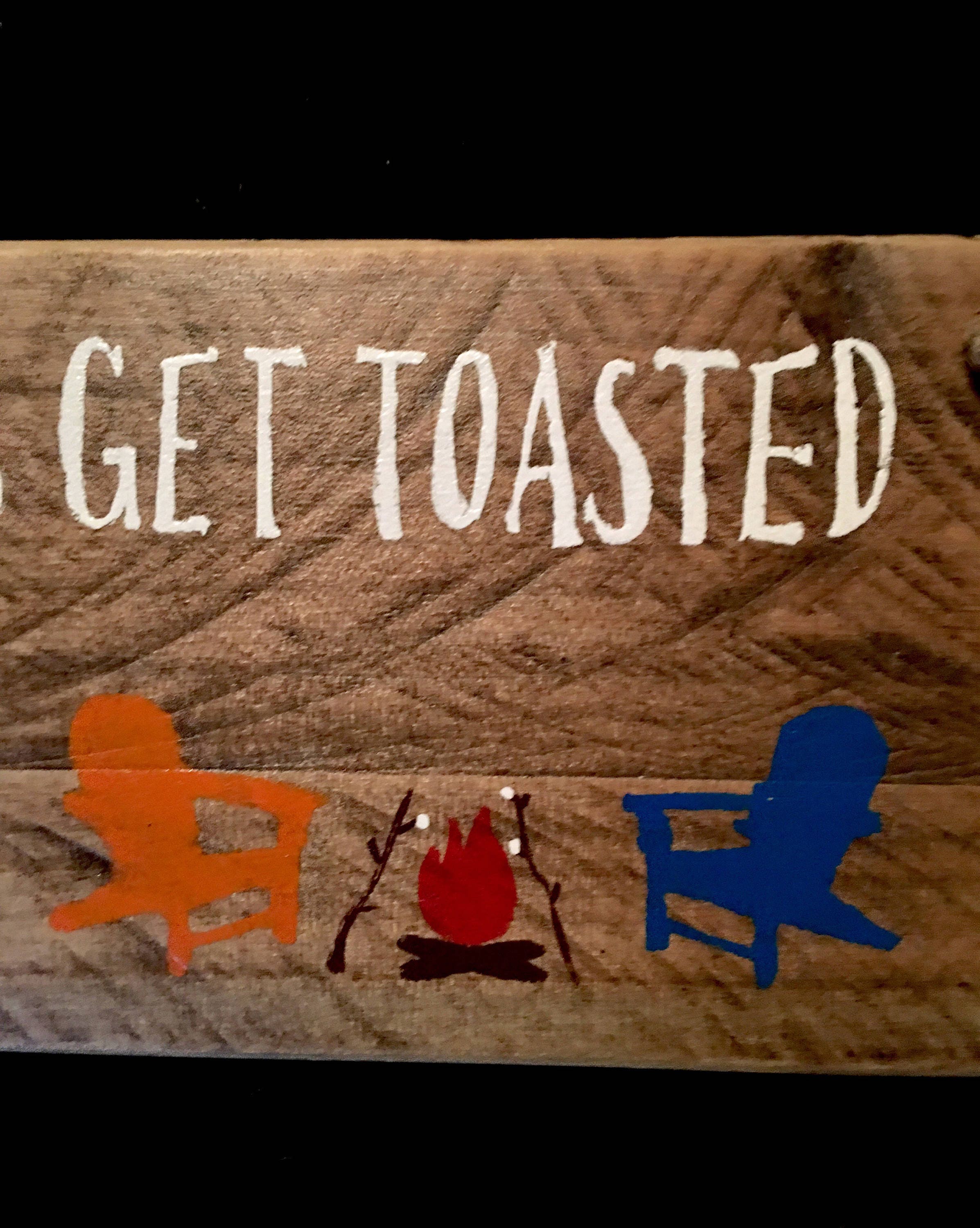 Firepit Sign Toasted Sign Lets Get Toasted Sign Camping Sign