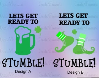 St Patrick's Day SVG, DXF. Cut files for Silhouette Cameo and cricut design space. Lets get ready to stumble. St Pattys Day svg, dxf.