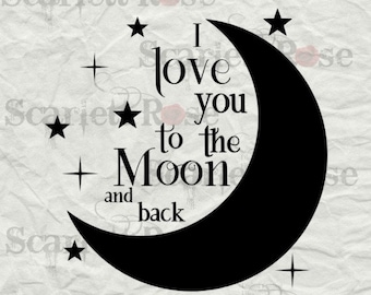 I Love You To The Moon and Back SVG cutting file clipart in svg, jpeg, eps and dxf format for Cricut & Silhouette - Instant Download