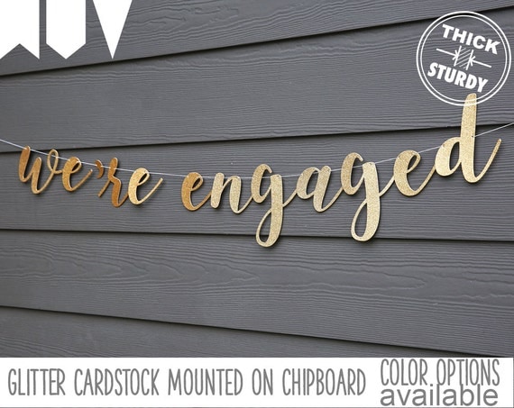 We're engaged banner Engagement party gold glitter party