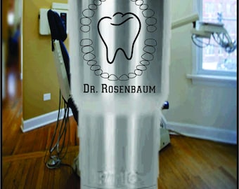 Dentist / Dental Assistant Custom Laser Engraved Yeti or RTIC Tumblers