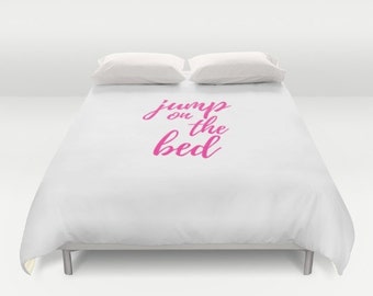 Cute Duvets, Jump on the Bed, Fun Sayings, Unique Quotes, White and Pink Bed, Custom Colors, Children's Bedding, Kids Bedroom, Queen or King