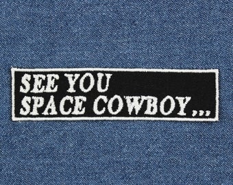 See You Space Cowboy Patch – 4" x 1" Old School Anime Patch – Space Cowboy Embroidered Patch – Space Patches – Geek Patch – Nerdy Patch